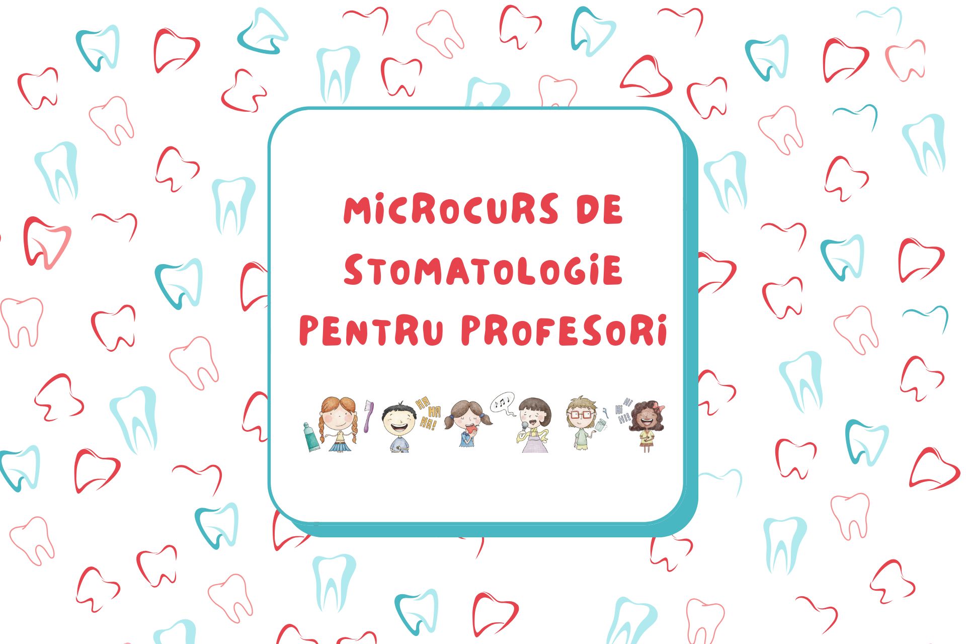 Curs de stomatologie pentru profesorii din invatamantul primar